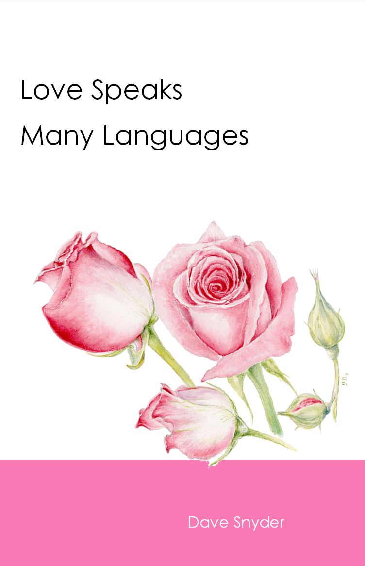 LOVE SPEAKS MANY LANGUAGES Dave Snyder - Click Image to Close